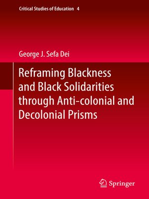 cover image of Reframing Blackness and Black Solidarities through Anti-colonial and Decolonial Prisms